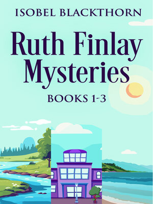 cover image of Ruth Finlay Mysteries--Books 1-3